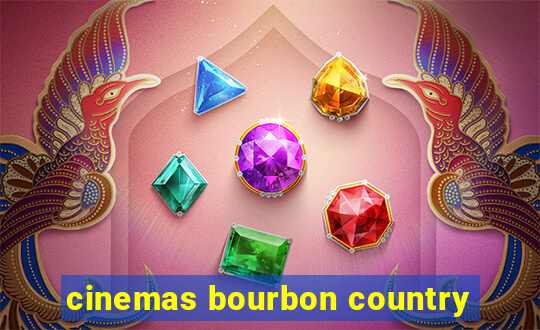 cinemas bourbon country